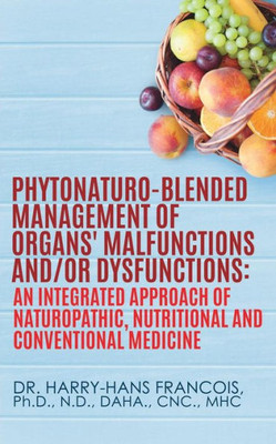 Phytonaturo-Blended Management Of Organs' Malfunctions And/Or Dysfunctions