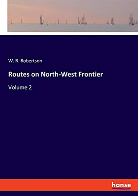 Routes on North-West Frontier: Volume 2