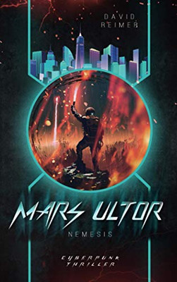 Mars Ultor: Nemesis: Cyberpunk Thriller (German Edition)