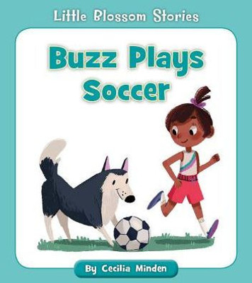 Buzz Plays Soccer (Little Blossom Stories)