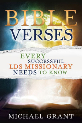 Bible Verses Every Successful Lds Missionary Needs To Know