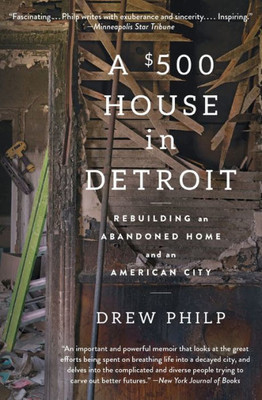 A $500 House In Detroit: Rebuilding An Abandoned Home And An American City