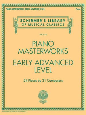 Piano Masterworks - Early Advanced Level: Schirmer's Library Of Musical Classics Volume 2112 (Schirmer's Library Of Musical Classics, 2112)
