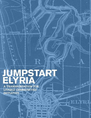 Jumpstart Elyria: A Transportation For Livable Communities Initiative