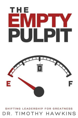 The Empty Pulpit: Shifting Leadership For Greatness