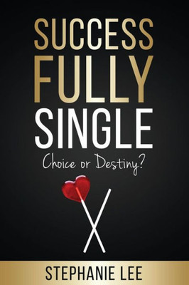 Successfully Single: Choice Or Destiny?