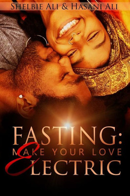 Fasting: Make Your Love Electric