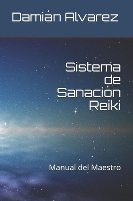Sistema De Sanación Reiki: Manual Del Maestro (Spanish Edition)