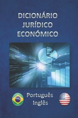 Dicionario Jurídico Económico Português - Inglês (Portuguese Edition)
