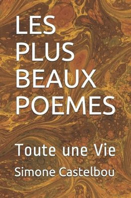 Les Plus Beaux Poemes: Toute Une Vie (French Edition)