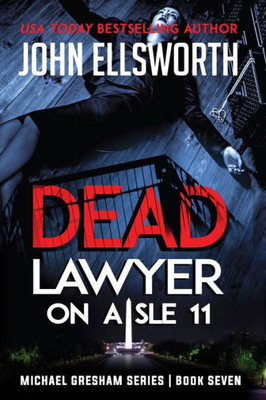 Dead Lawyer On Aisle 11 (Michael Gresham Thrillers)