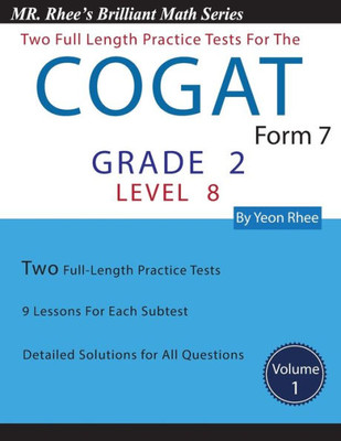 Two Full Length Practice Tests For The Cogat Form 7 Level 8 (Grade 2): Volume 1: Workbook For The Cogat Form 7 Level 8 (Grade 2) (Cogat Grade 2 (Level 8))