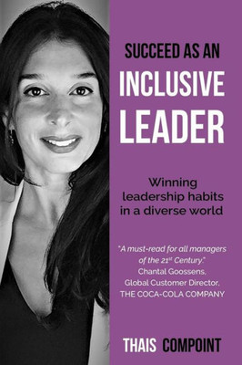 Succeed As An Inclusive Leader: Winning Leadership Habits In A Diverse World