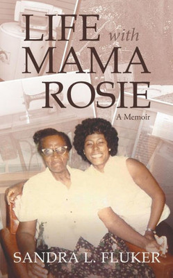 Life With Mama Rosie: A Memoir