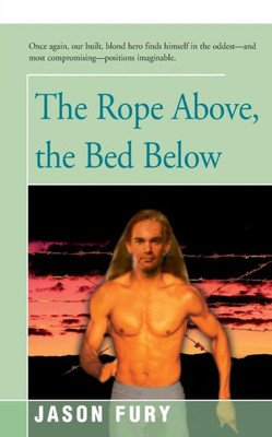 The Rope Above, The Bed Below