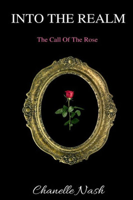 Into The Realm: The Call Of The Rose