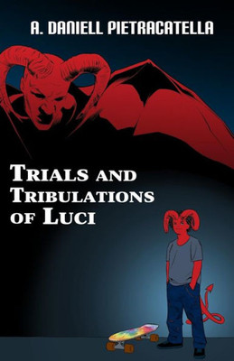 Trials And Tribulations Of Luci