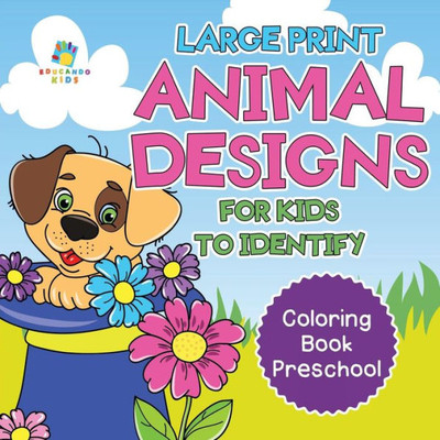 Large Print Animal Designs For Kids To Identify Coloring Book Preschool