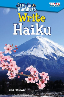 Life In Numbers: Write Haiku (Time For Kids Exploring Reading)