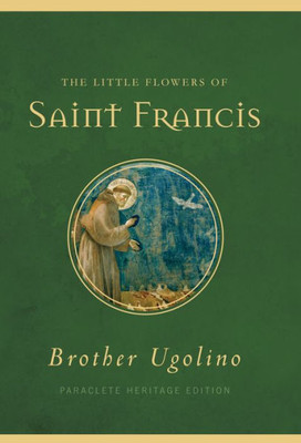 The Little Flowers Of Saint Francis (Paraclete Heritage Edition)