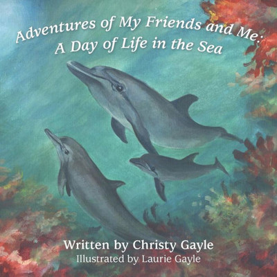 Adventures Of My Friends And Me: A Day Of Life In The Sea
