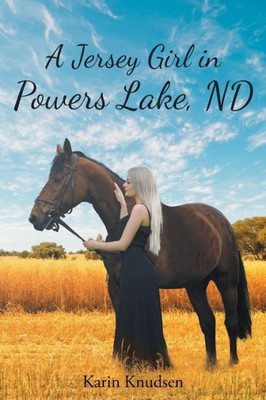 A Jersey Girl In Powers Lake, Nd