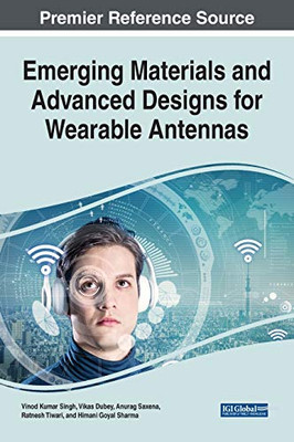 Emerging Materials and Advanced Designs for Wearable Antennas (Advances in Wireless Technologies and Telecommunication)