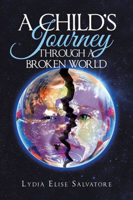 A Child's Journey Through A Broken World