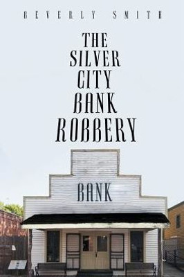 The Silver City Bank Robbery