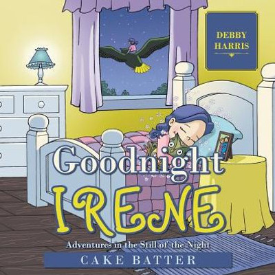 Goodnight Irene: Adventures In The Still Of The Night