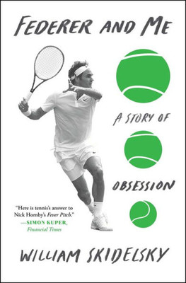 Federer And Me: A Story Of Obsession