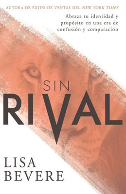 Sin Rival: Abraza Tu Identidad Y Propósito En Una Era De Confusión Y Comparación (Spanish Edition)