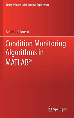 Condition Monitoring Algorithms in MATLAB® (Springer Tracts in Mechanical Engineering)