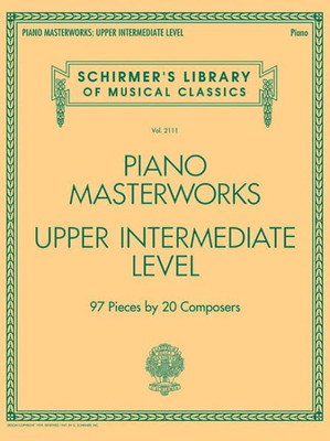 Piano Masterworks: Upper Intermediate Level - Schirmer's Library Of Musical Classics