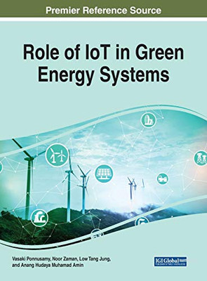 Role of IoT in Green Energy Systems (Advances in Environmental Engineering and Green Technologies)