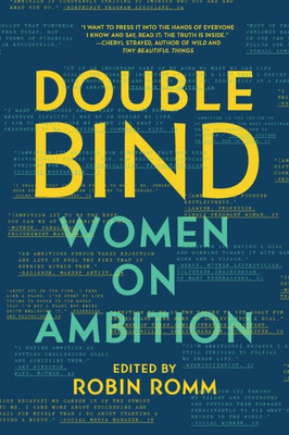 Double Bind: Women On Ambition
