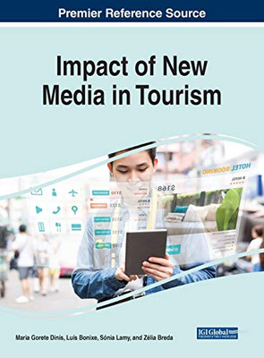 Impact of New Media in Tourism (Advances in Hospitality, Tourism, and the Services Industry)