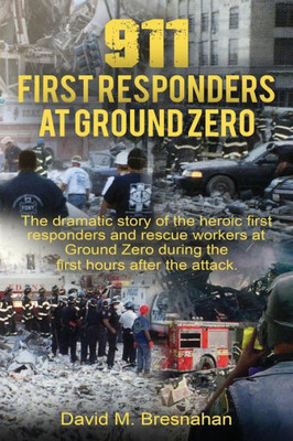 911 First Responders At Ground Zero