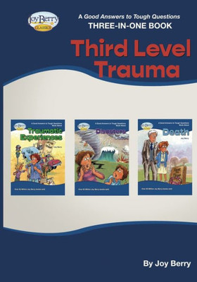 A Good Answers To Tough Questions Three-In-One Book - Third Level Trauma