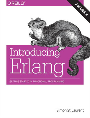Introducing Erlang: Getting Started In Functional Programming