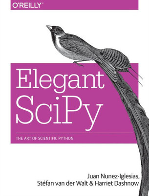 Elegant Scipy: The Art Of Scientific Python