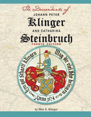 The Descendants Of Johann Peter Klinger And Catharina Steinbruch