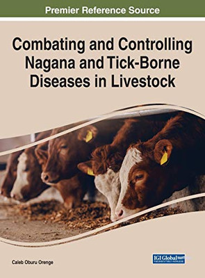 Combating and Controlling Nagana and Tick-Borne Diseases in Livestock (Advances in Environmental Engineering and Green Technologies)