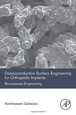 Osseoconductive Surface Engineering for Orthopedic Implants: Biomaterials Engineering