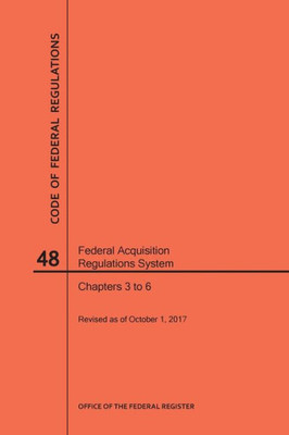 Code Of Federal Regulations Title 48, Federal Acquisition Regulations System (Fars), Parts 3-6, 2017