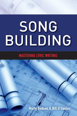 Song Building: Mastering Lyric Writing (1) (Songtown Songwriting Series)