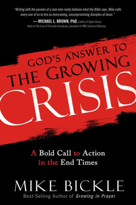 God's Answer To The Growing Crisis: A Bold Call To Action In The End Times