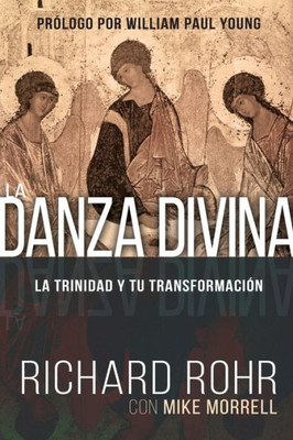 La Danza Divina: La Trinidad Y Tu Transformación (Spanish Edition)
