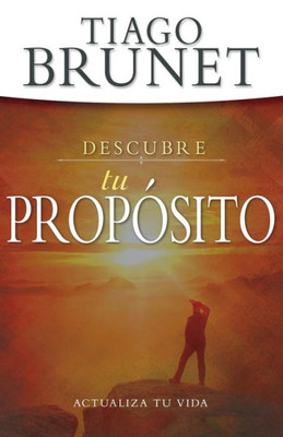 Descubre Tu Propósito: Actualiza Tu Vida (Spanish Edition)