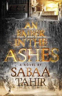 An Ember In The Ashes (An Ember In The Ashes, 1)